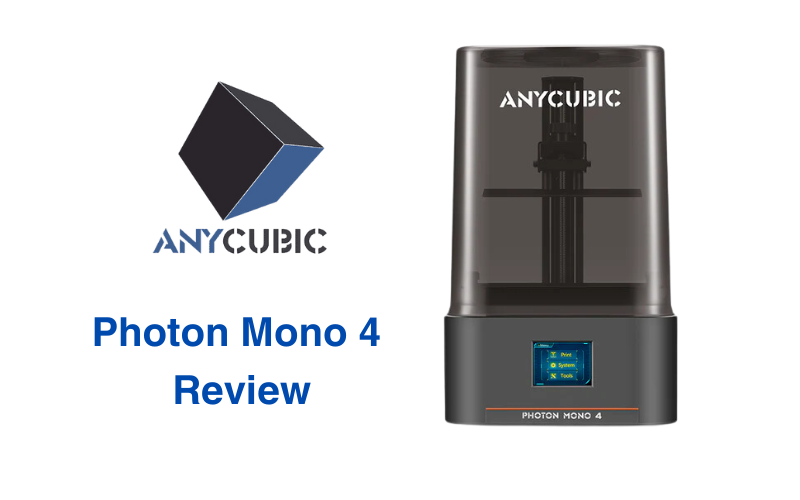 Anycubic Photon Mono 4 Review