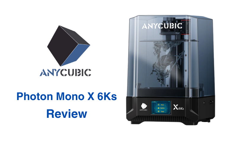 Anycubic Photon Mono X 6Ks Review