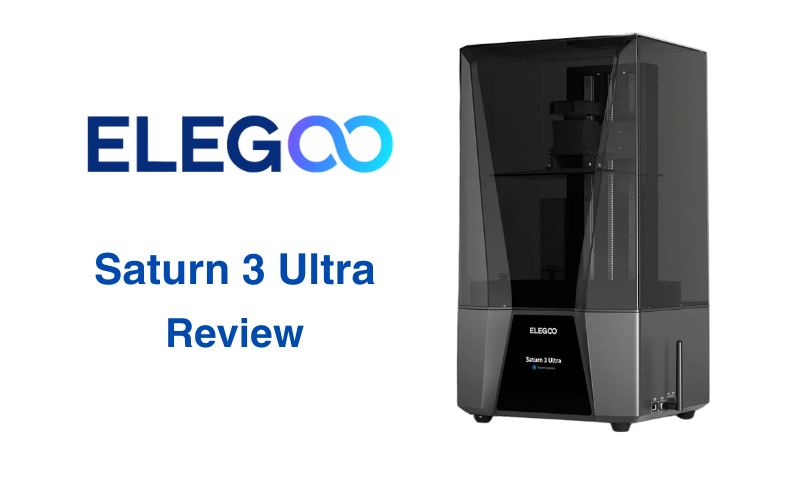 Elegoo Saturn 3 Ultra Review