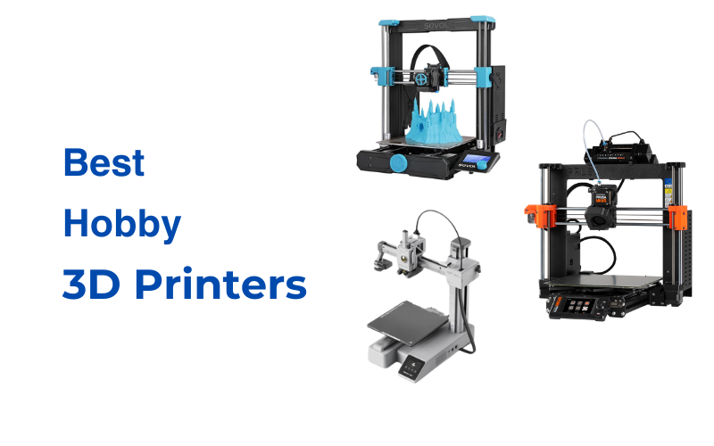 Best Hobby 3D Printers