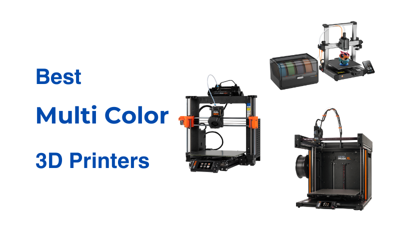 Best Multi Color 3D Printers