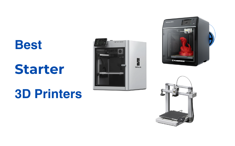 Best Starter 3D Printers