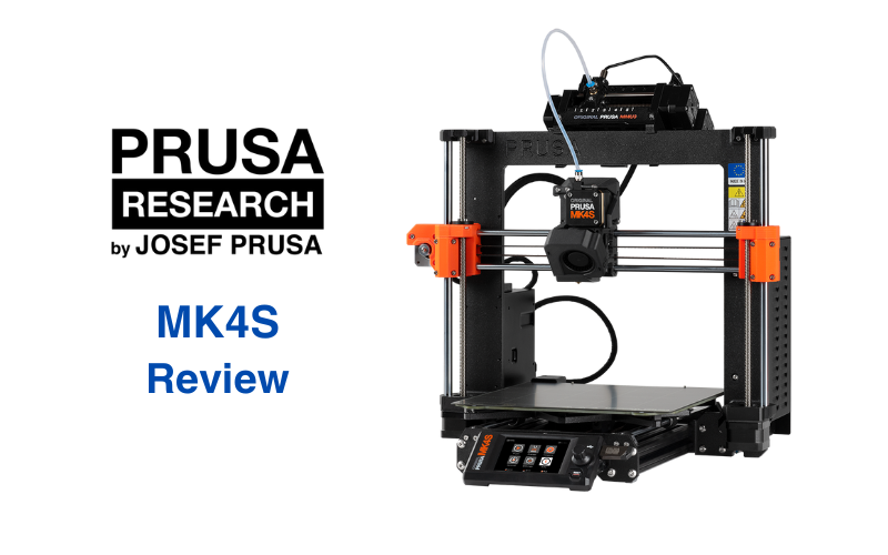 Prusa MK4S Review