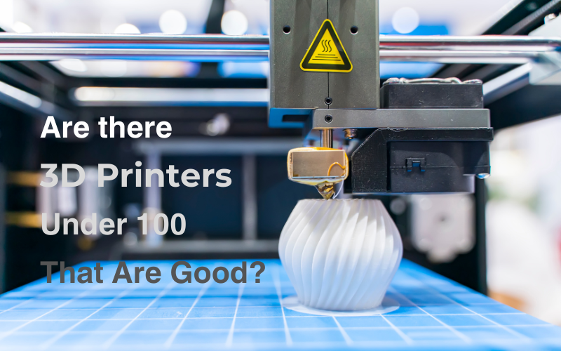 3D Printers Under 100