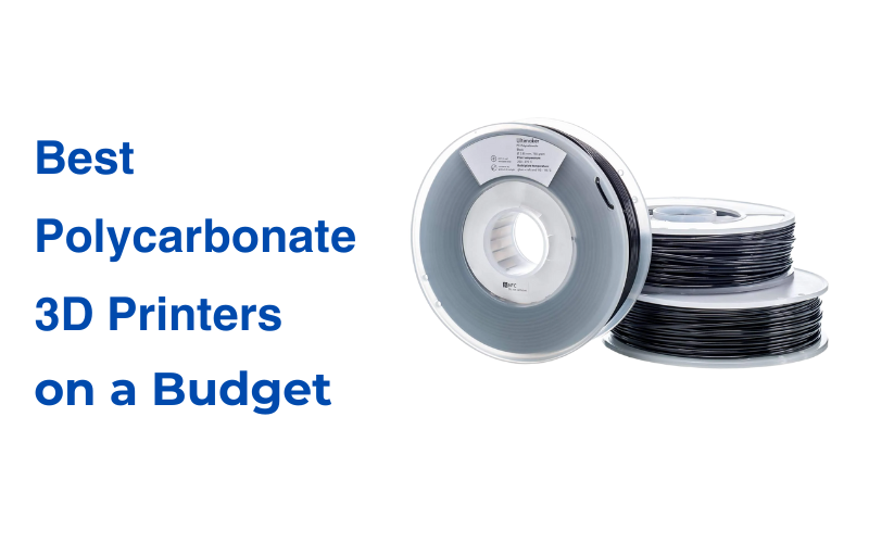 best polycarboante 3d printers on a budget